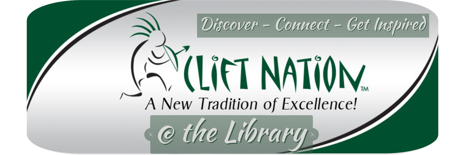 Kokopelli Icon. Discover-Connect-Get Inspired.  Clift Nation.  A New Tradition of Excellence @ the Library
